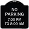 Signmission No Parking 7-00 Pm to 8-00 Am Heavy-Gauge Aluminum Architectural Sign, 18" x 18", BS-1818-23601 A-DES-BS-1818-23601 - alternate 1